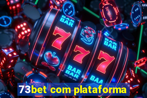 73bet com plataforma